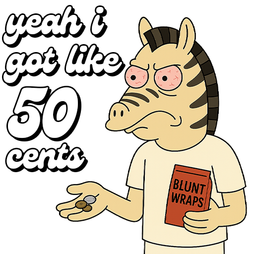 yeah i got like 50 cents - Larry with blunt wraps